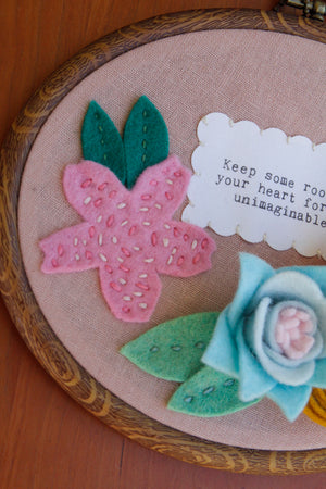 "Keep some room in your heart for the unimaginable." ORIGINAL felt wall art with handmade felt flowers