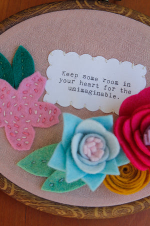 "Keep some room in your heart for the unimaginable." ORIGINAL felt wall art with handmade felt flowers