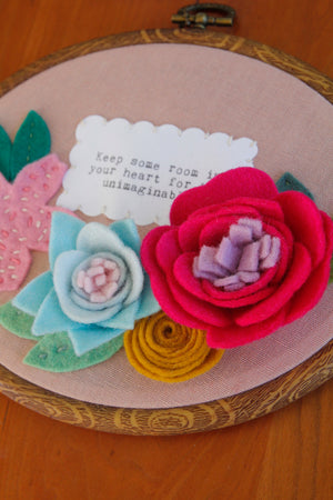 "Keep some room in your heart for the unimaginable." ORIGINAL felt wall art with handmade felt flowers