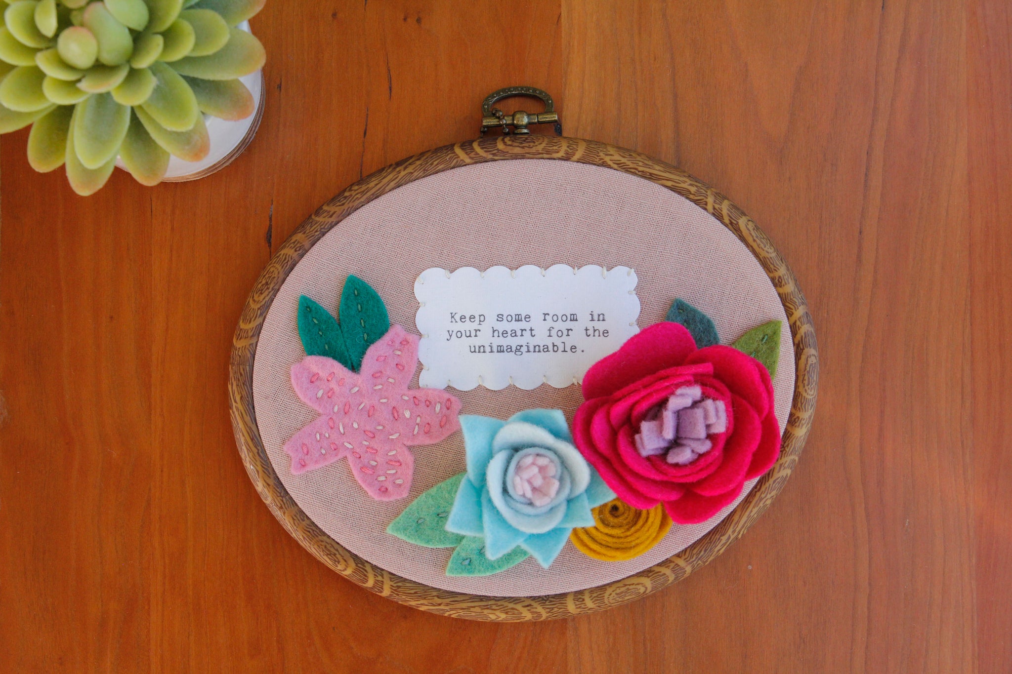 "Keep some room in your heart for the unimaginable." ORIGINAL felt wall art with handmade felt flowers