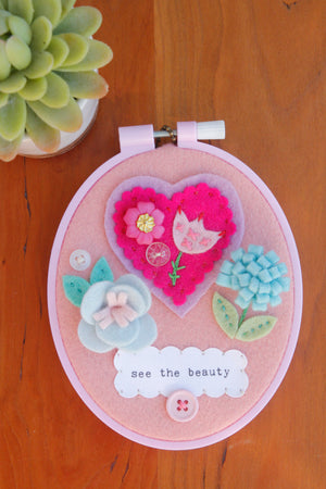 "see the beauty" original embroidered wall art with handmade felt flowers and heart